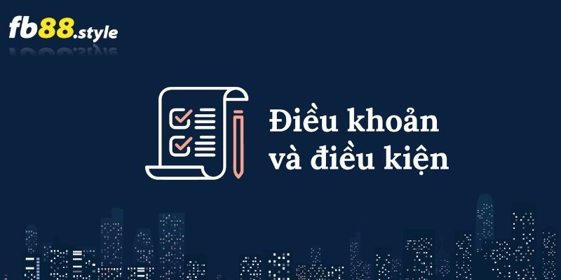 Điều khoản điều kiện khi đăng ký thành viên tại FB88