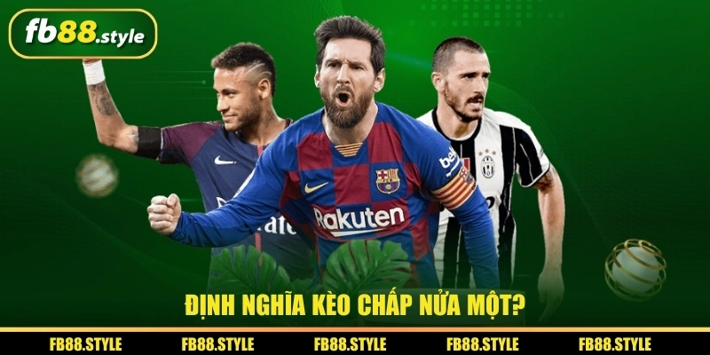 Định nghĩa kèo chấp nửa một?