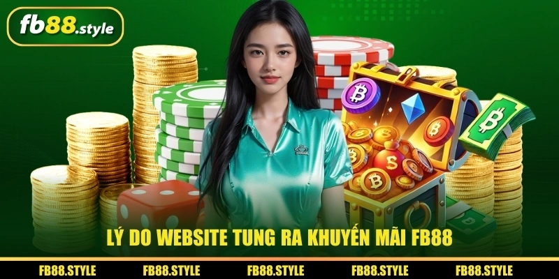 Lý do website tung ra khuyến mãi FB88