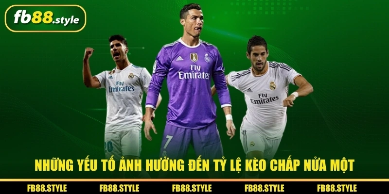 Những yếu tố ảnh hưởng đến tỷ lệ kèo chấp nửa một